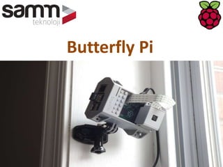 Butterfly Pi
 