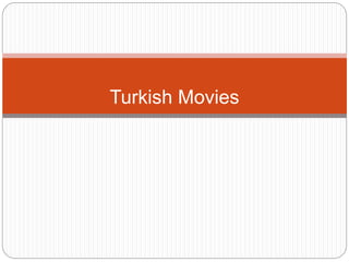 Turkish Movies
 