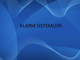 02.12.2009             ALARM SİSTEMLERİ02.12.2009