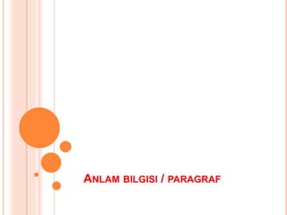 ANLAM BILGISI / PARAGRAF
 