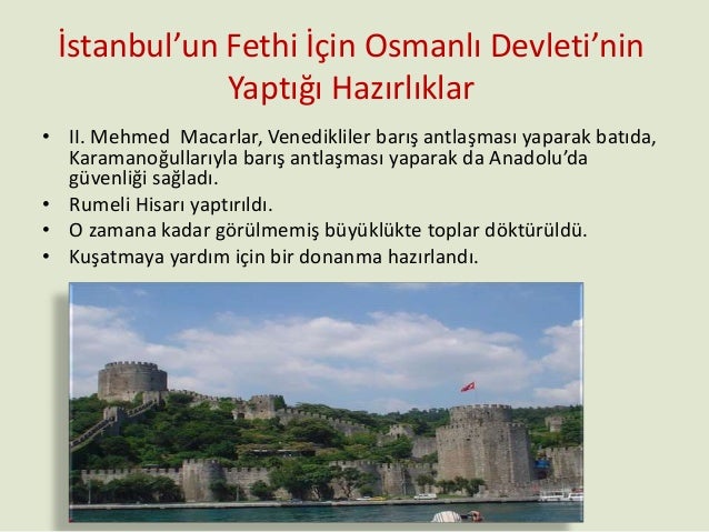 Istanbul Un Fethi Nin Nedenleri Osmanli Devleti Nin Toprak Butunlugunu Bozuyordu Osmanli Ordusunun Istanbul Bogazi Uzerinden Rumeli Ye Gecislerini Engelliyorlardi Ppt Indir