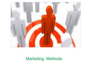 Marketing Methods

 