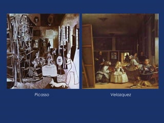 Picasso   Velazquez
 