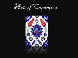 Art of Ceramics
 