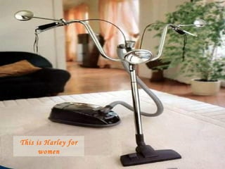 This is Harley for
      women
 