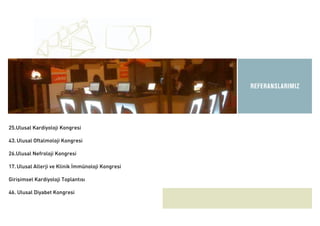 REFERANSLARIMIZ




25.Ulusal Kardiyoloji Kongresi

43. Ulusal Oftalmoloji Kongresi

26.Ulusal Nefroloji Kongresi

17. Ulusal Allerji ve Klinik İmmünoloji Kongresi

Girişimsel Kardiyoloji Toplantısı

46. Ulusal Diyabet Kongresi
 