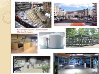 Exchange Square , Manchester
Martha Schwartz
 