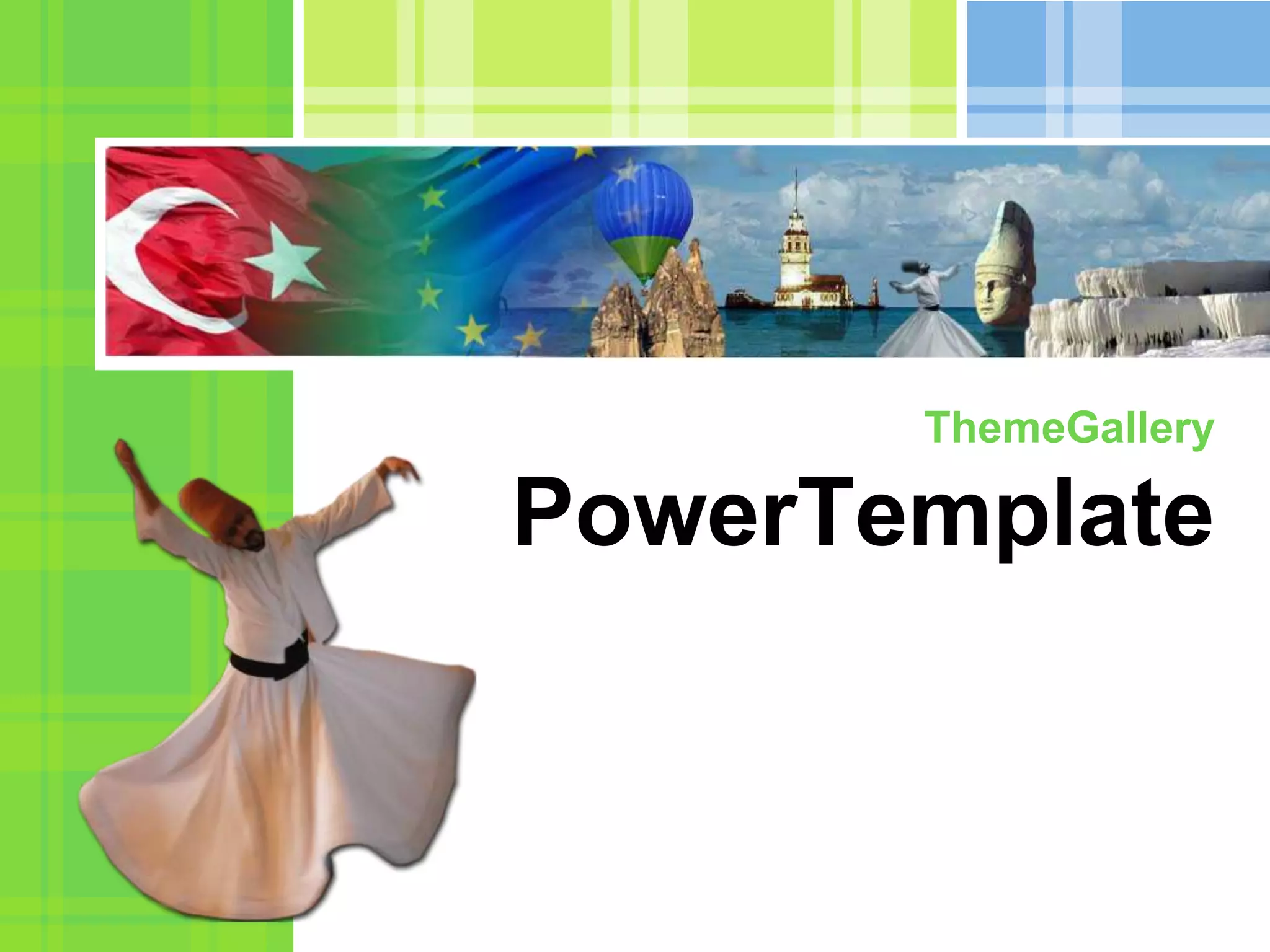 ThemeGallery
PowerTemplate