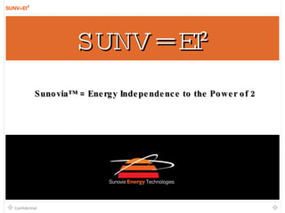SUNV = EI² Sunovia™ = Energy Independence to the Power of 2 