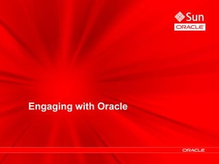 Engaging with Oracle




                       35
 