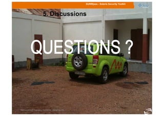SUNWjass - Solaris Security Toolkit
5. Discussions
1717Stéphane KONAN Proprietary / Confidential: Internal Use Only
 