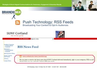Push Technology: RSS Feeds  Broadcasting Your Content to Opt-In Audiences 