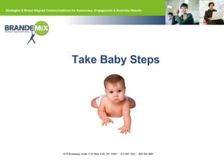 Take Baby Steps 