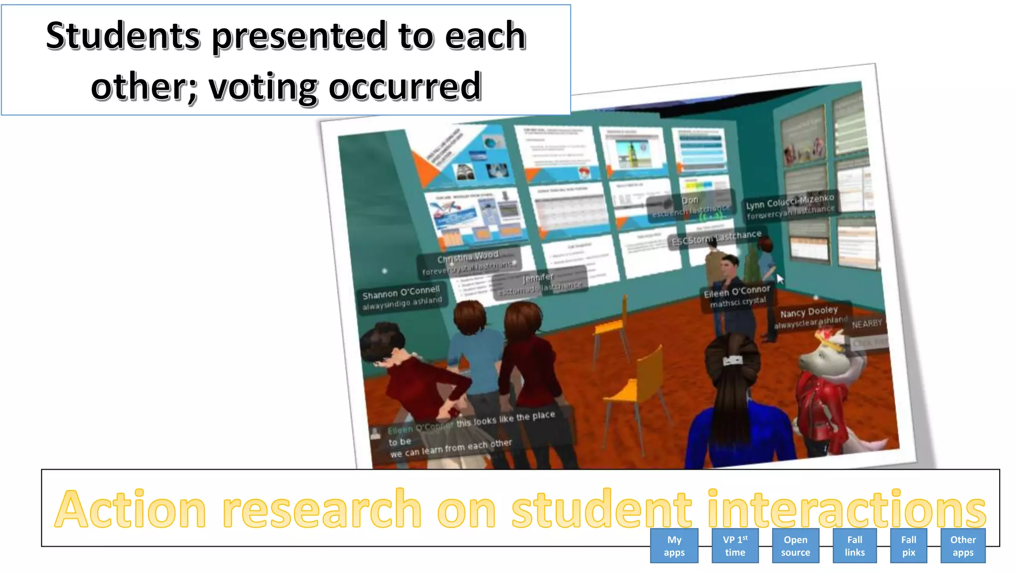My
apps
VP 1st
time
Open
source
Fall
links
Fall
pix
Other
apps
 