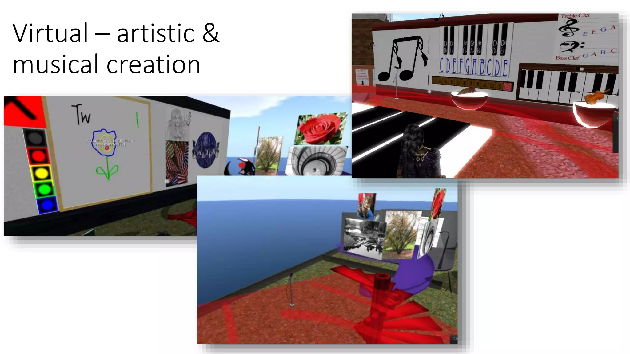 Virtual – artistic &
musical creation
 