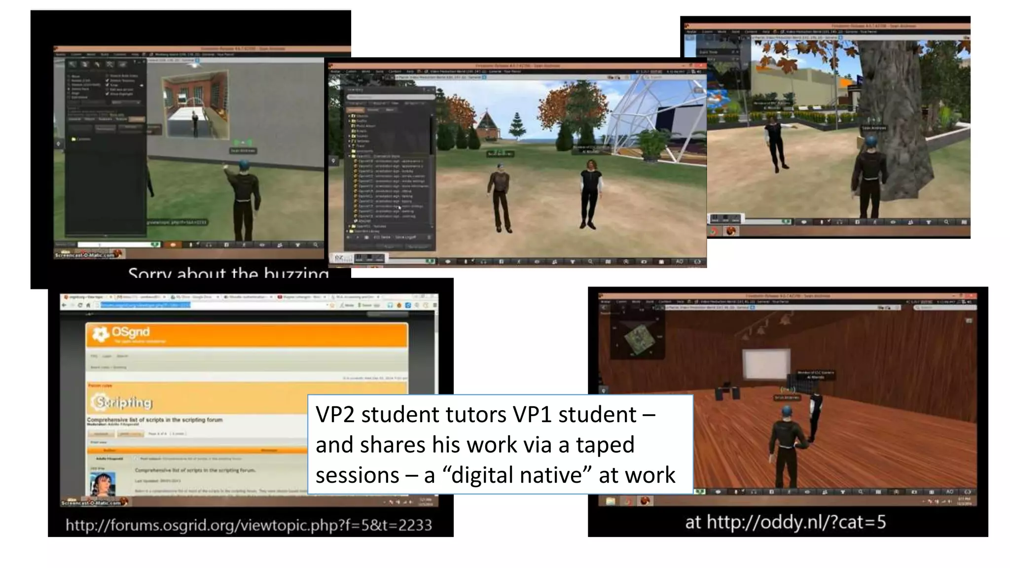 VP2 student tutors VP1 student –
and shares his work via a taped
sessions – a “digital native” at work
 