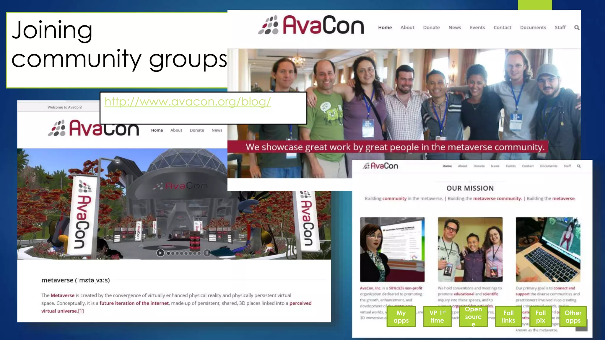 Joining
community groups
http://www.avacon.org/blog/
My
apps
VP 1st
time
Open
sourc
e
Fall
links
Fall
pix
Other
apps
 