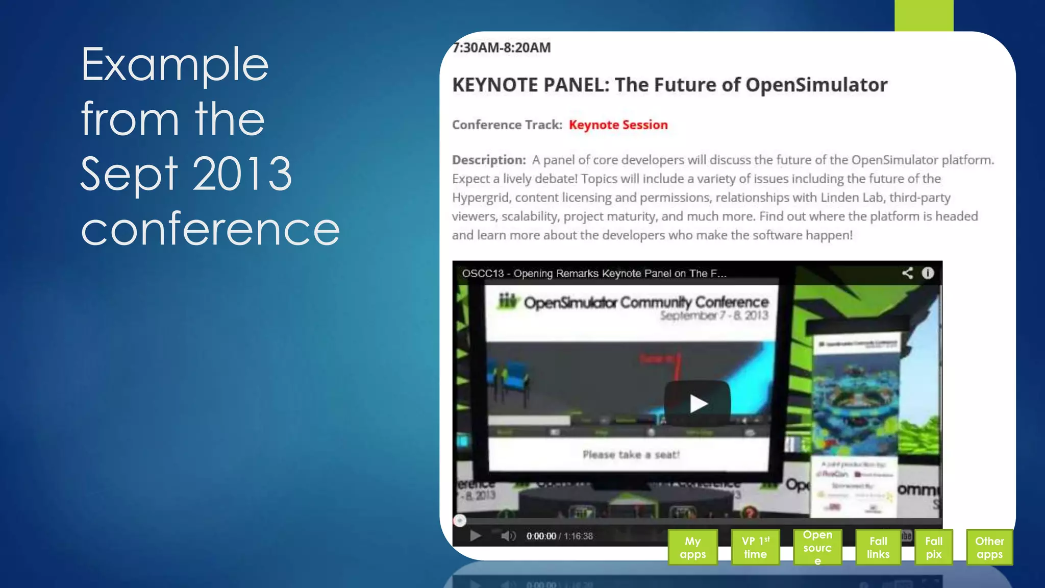 Example
from the
Sept 2013
conference
My
apps
VP 1st
time
Open
sourc
e
Fall
links
Fall
pix
Other
apps
 