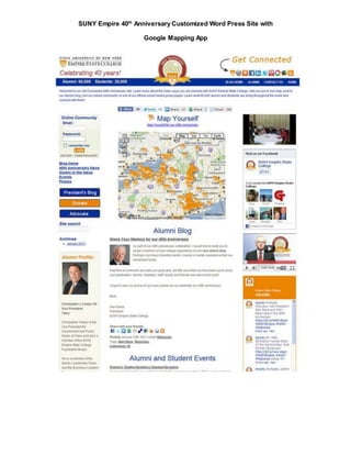 SUNY Empire 40th
Anniversary Customized Word Press Site with
Google Mapping App
 
