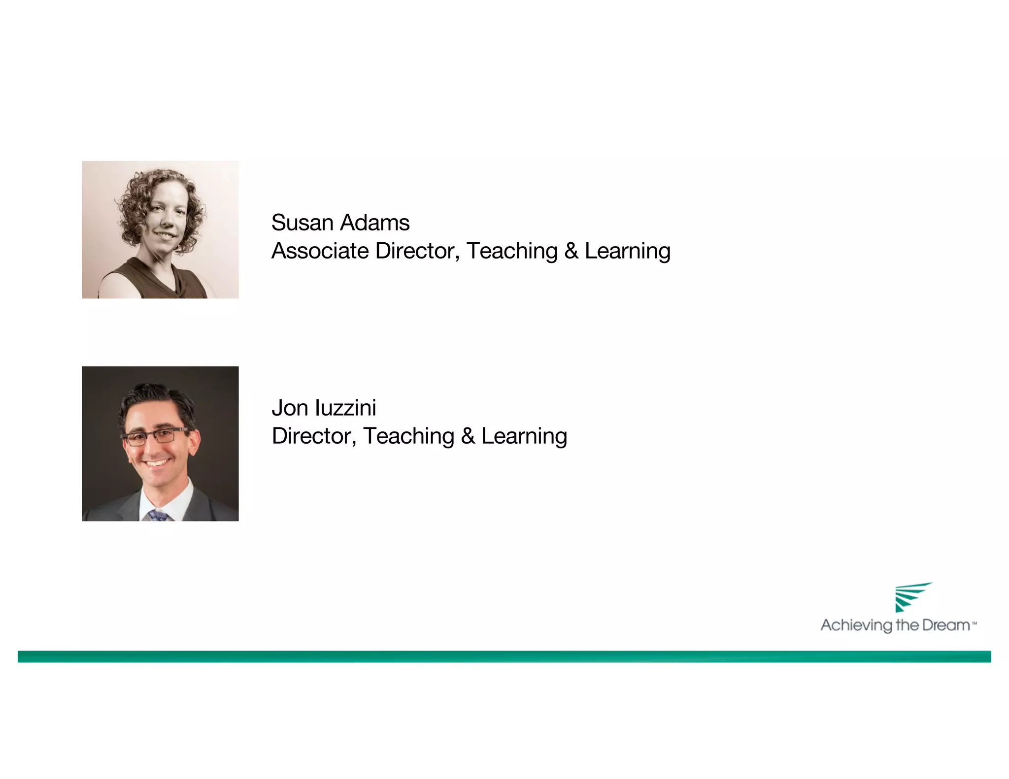 Jon Iuzzini
Director, Teaching & Learning
Susan Adams
Associate Director, Teaching & Learning
 