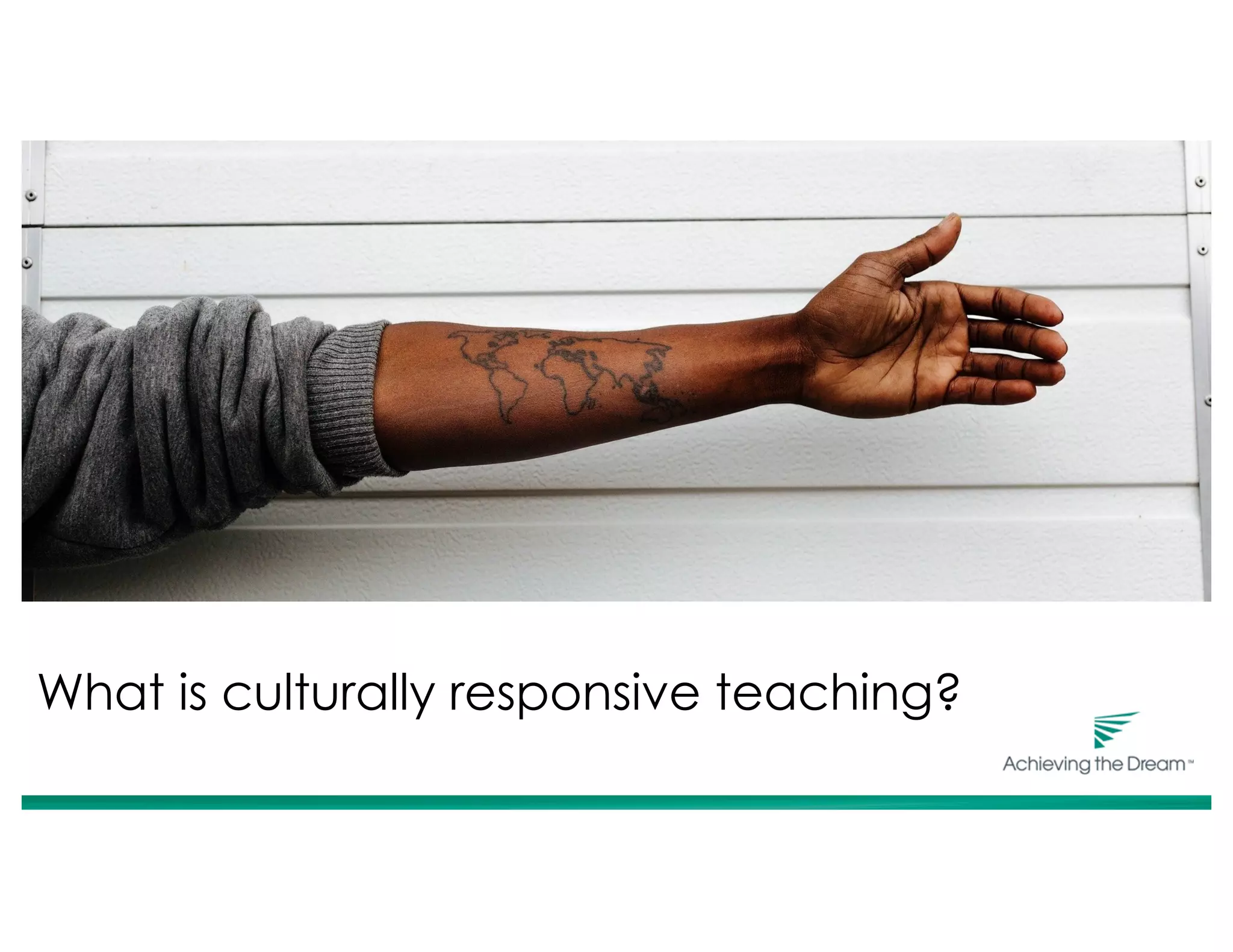 What is culturally responsive teaching?
 