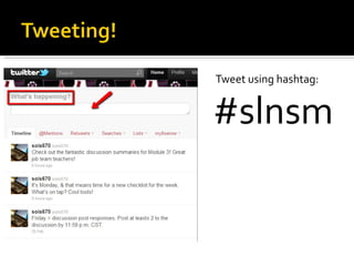 Tweet using hashtag:  #slnsm 