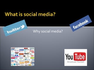 Why social media? 