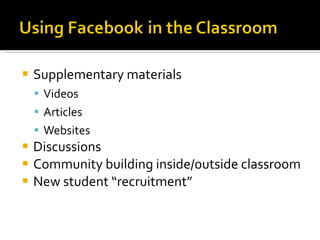 Supplementary materials Videos Articles Websites Discussions Community building inside/outside classroom New student “recruitment” 