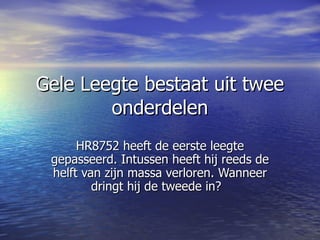 Gele Leegte bestaat uit twee onderdelen HR8752 heeft de eerste leegte gepasseerd. Intussen heeft hij reeds de helft van zijn massa verloren. Wanneer dringt hij de tweede in?  