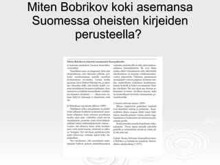 Miten Bobrikov koki asemansa Suomessa oheisten kirjeiden perusteella?  