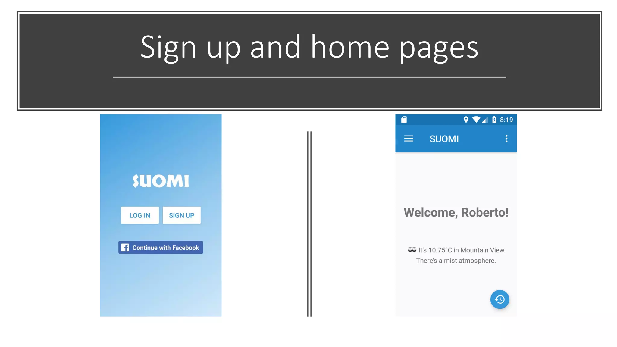 Sign up and home pages
 