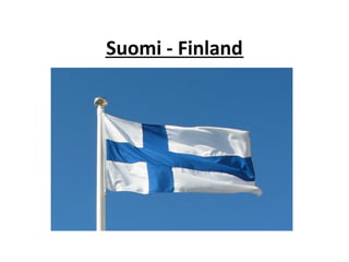Suomi - Finland

 