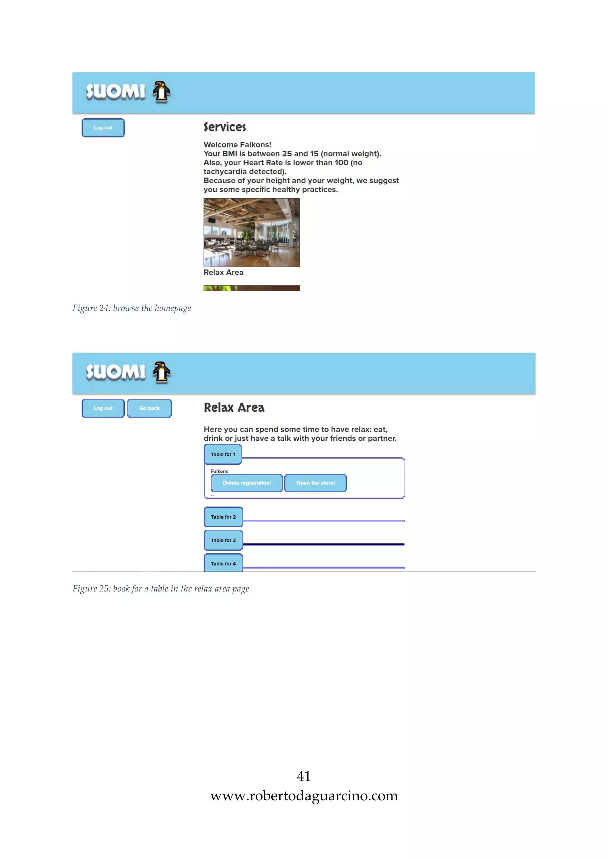 41
www.robertodaguarcino.com
Figure 24: browse the homepage
Figure 25: book for a table in the relax area page
 