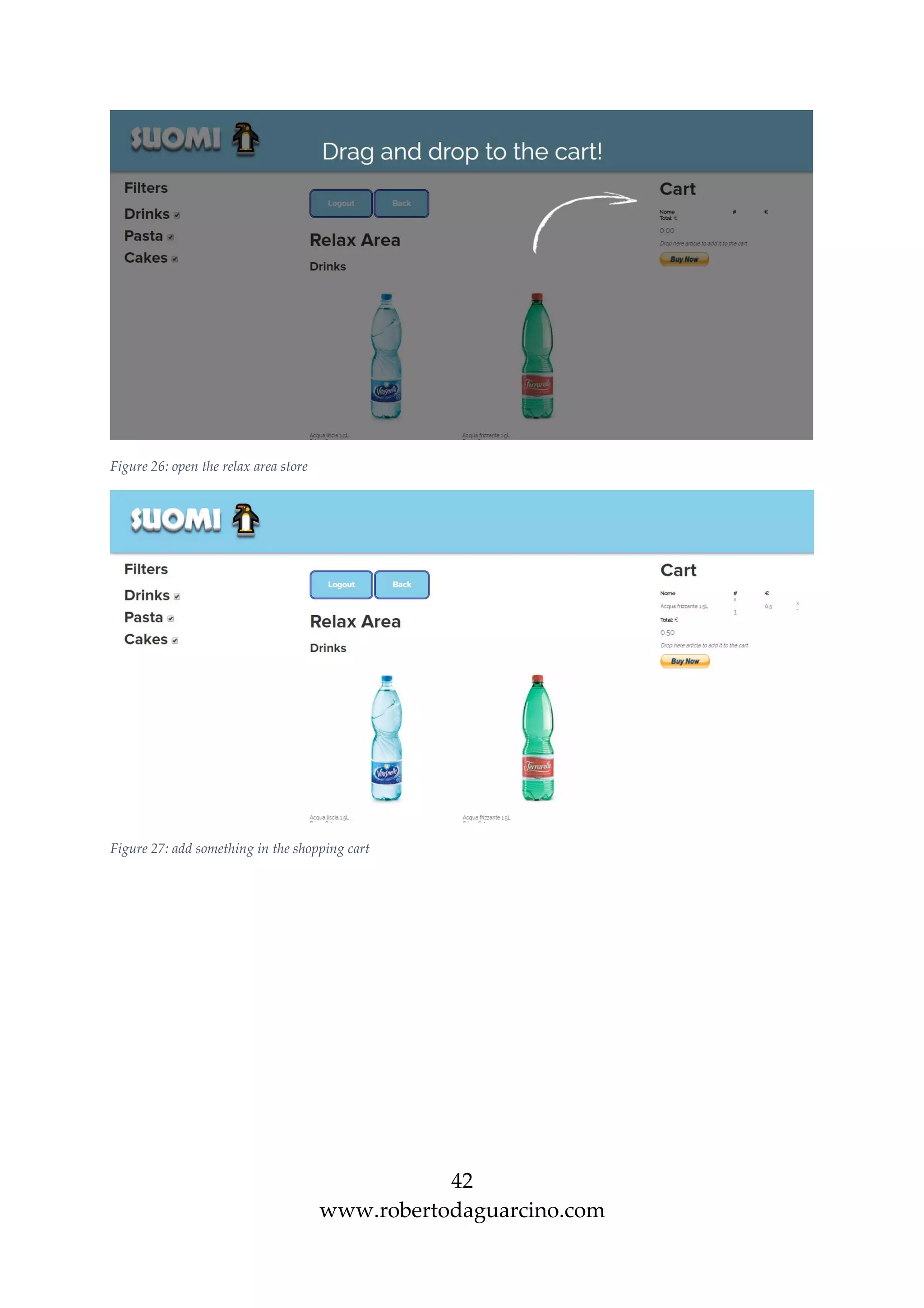 42
www.robertodaguarcino.com
Figure 26: open the relax area store
Figure 27: add something in the shopping cart
 