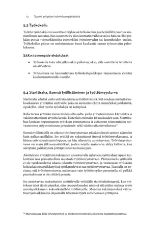 

15
Marraskuussa 2012 ilmestynyt työ- ja elinkeinoministeriön julkaisema haastattelututkimus.
 