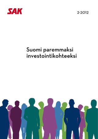 2·2012
 

 

                            

 

 




            Suomi paremmaksi
            investointikohteeksi




 
 