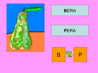 BERA
PERA
B P
 