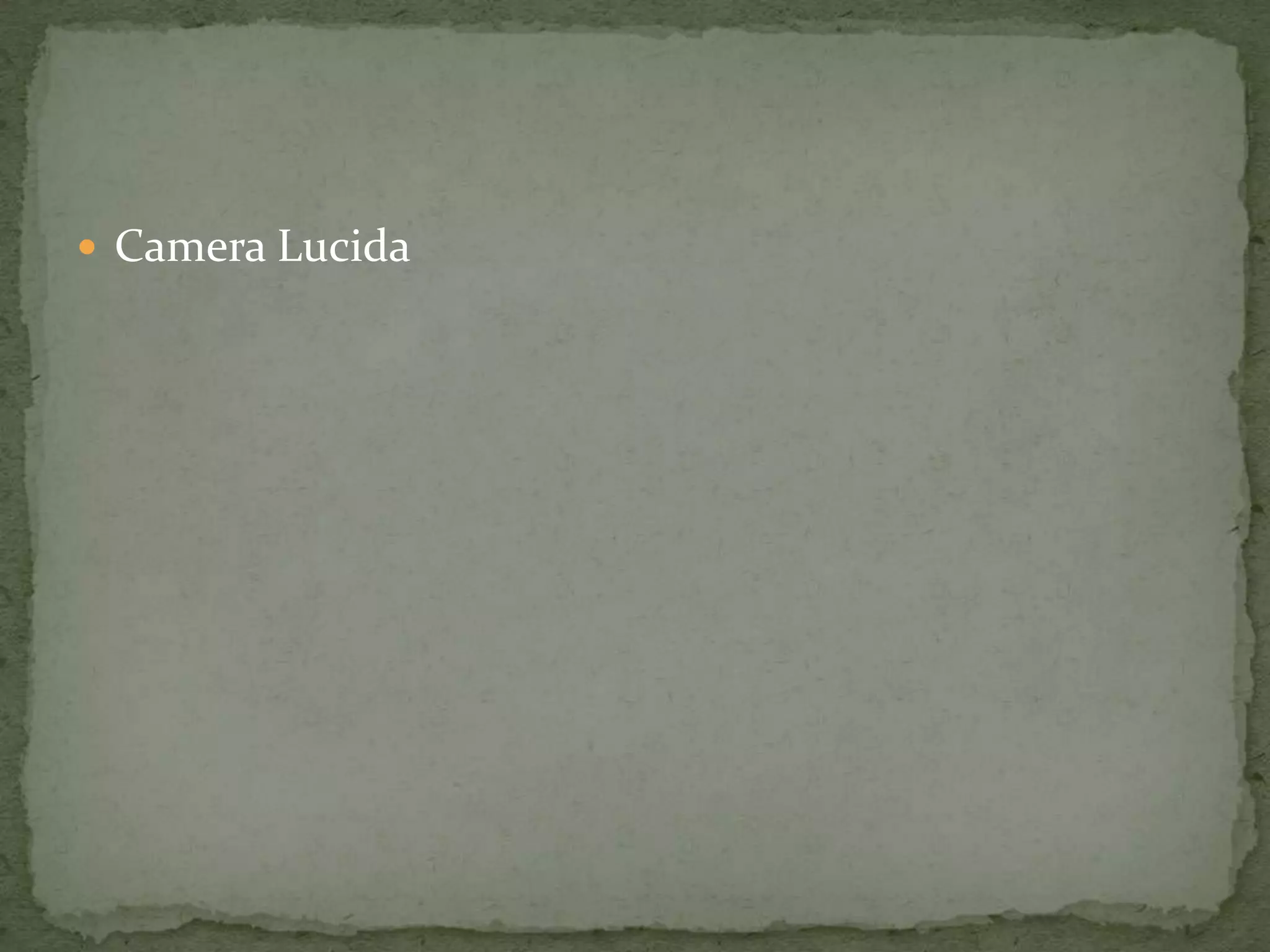  Camera Lucida
 