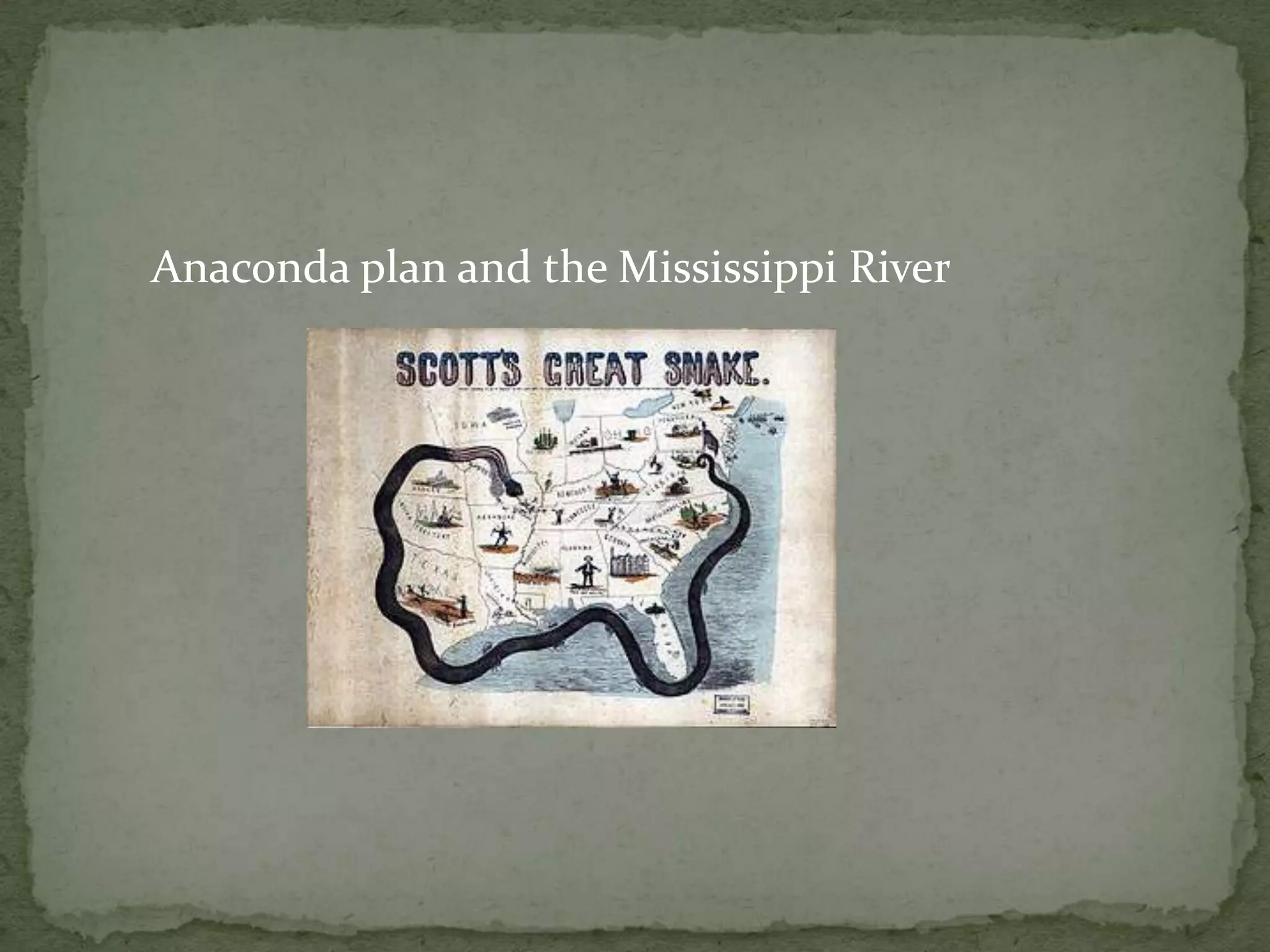 Anaconda plan and the Mississippi River
 