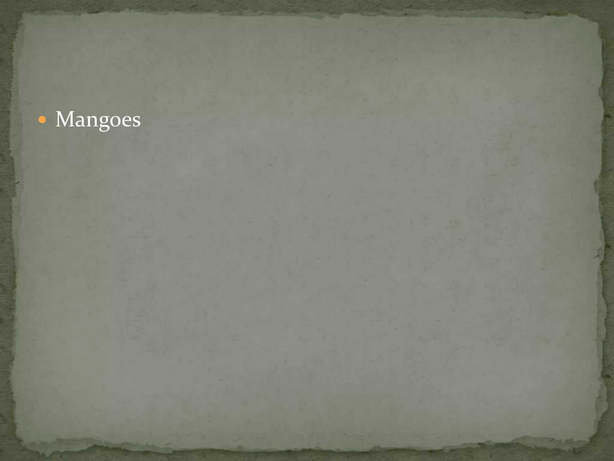  Mangoes
 