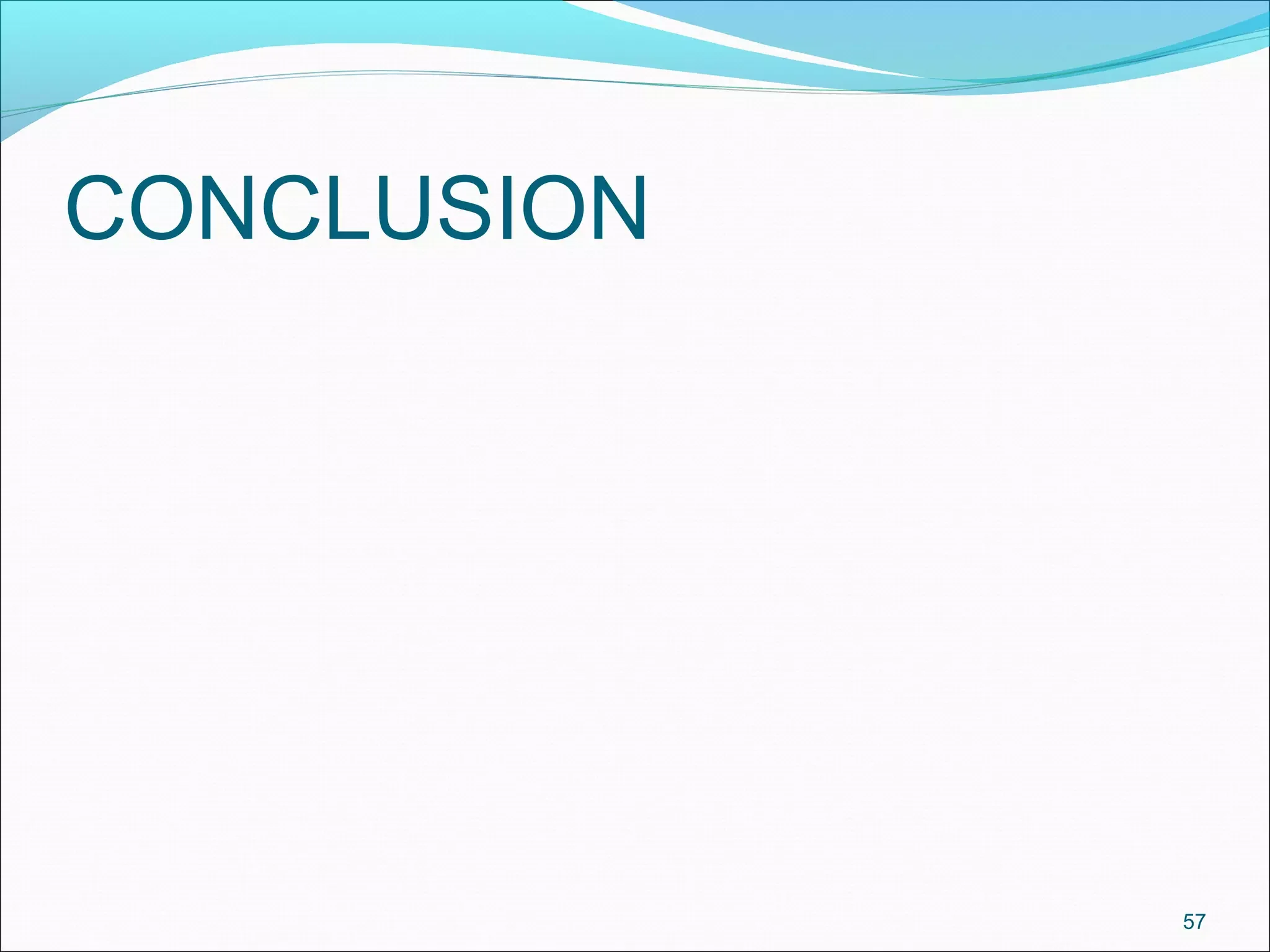 CONCLUSION 
57 
 
