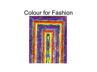 Colour for Fashion
 