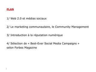 2<br />PLAN<br />1/ Web 2.0 et médias sociaux<br />2/ Le marketing communautaire, le Community Management<br />3/ Introduc...
