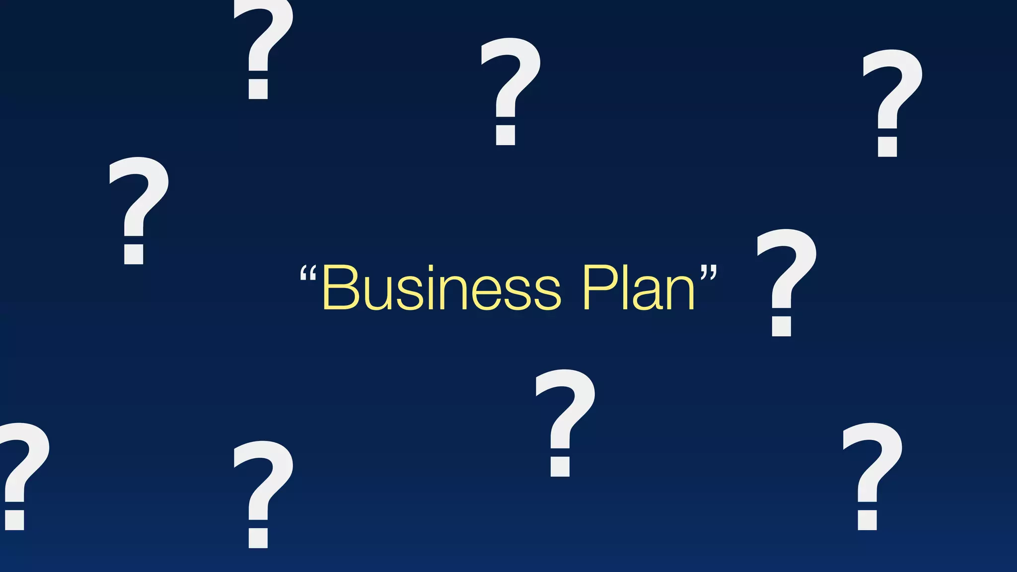“Business Plan” ?
?
?
?
?
?
?
?
?
 