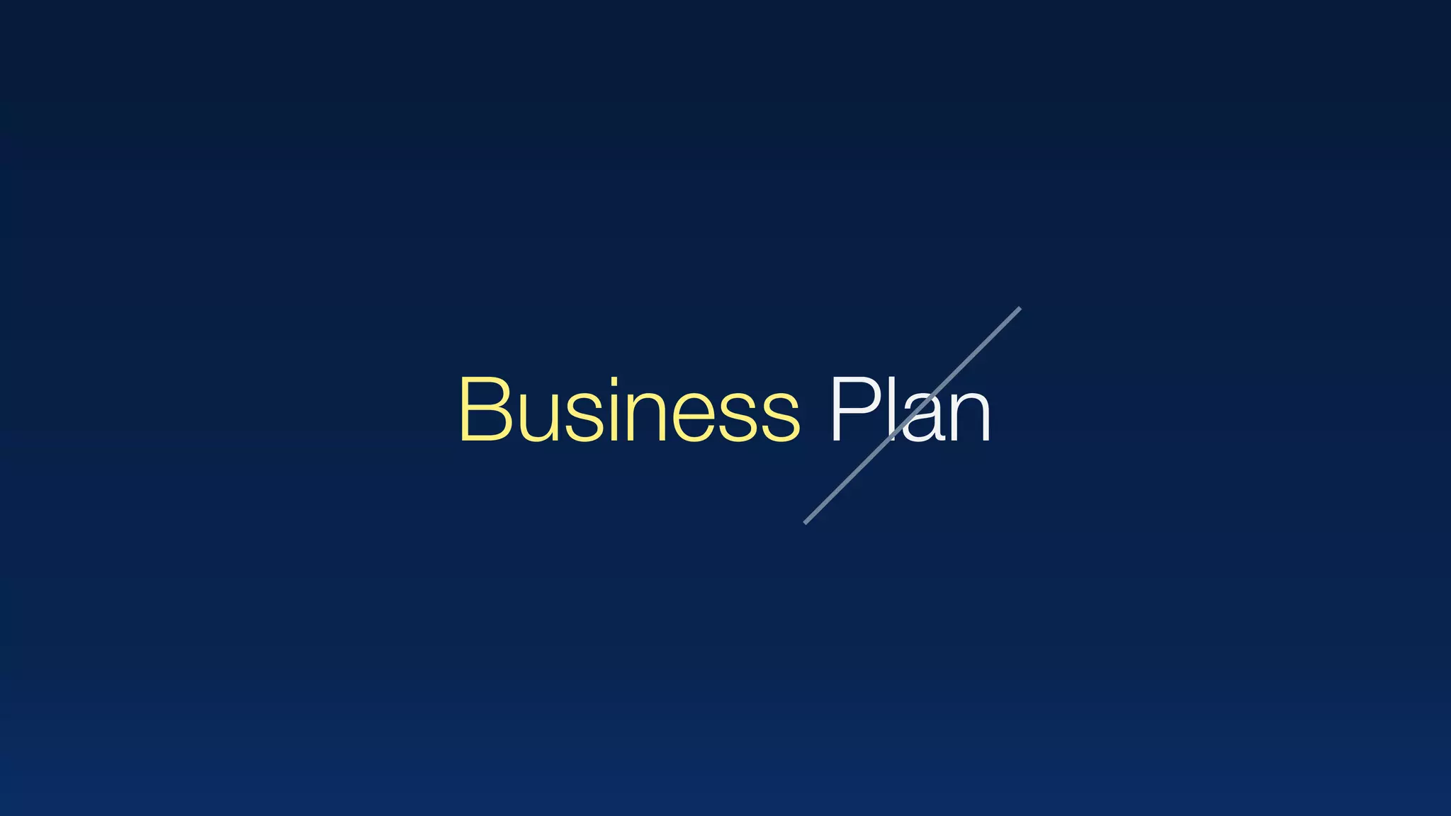 Business Plan
 