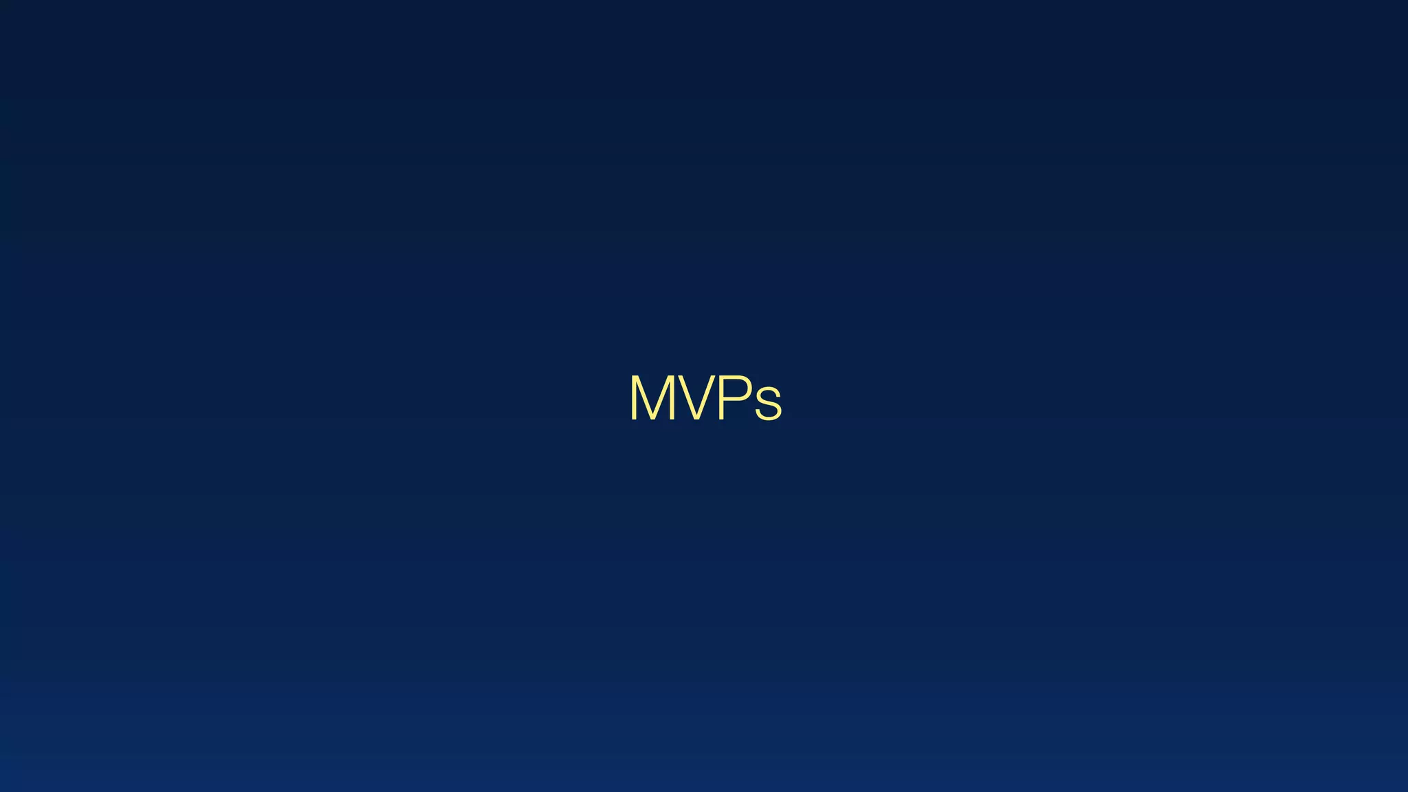 MVPs
 