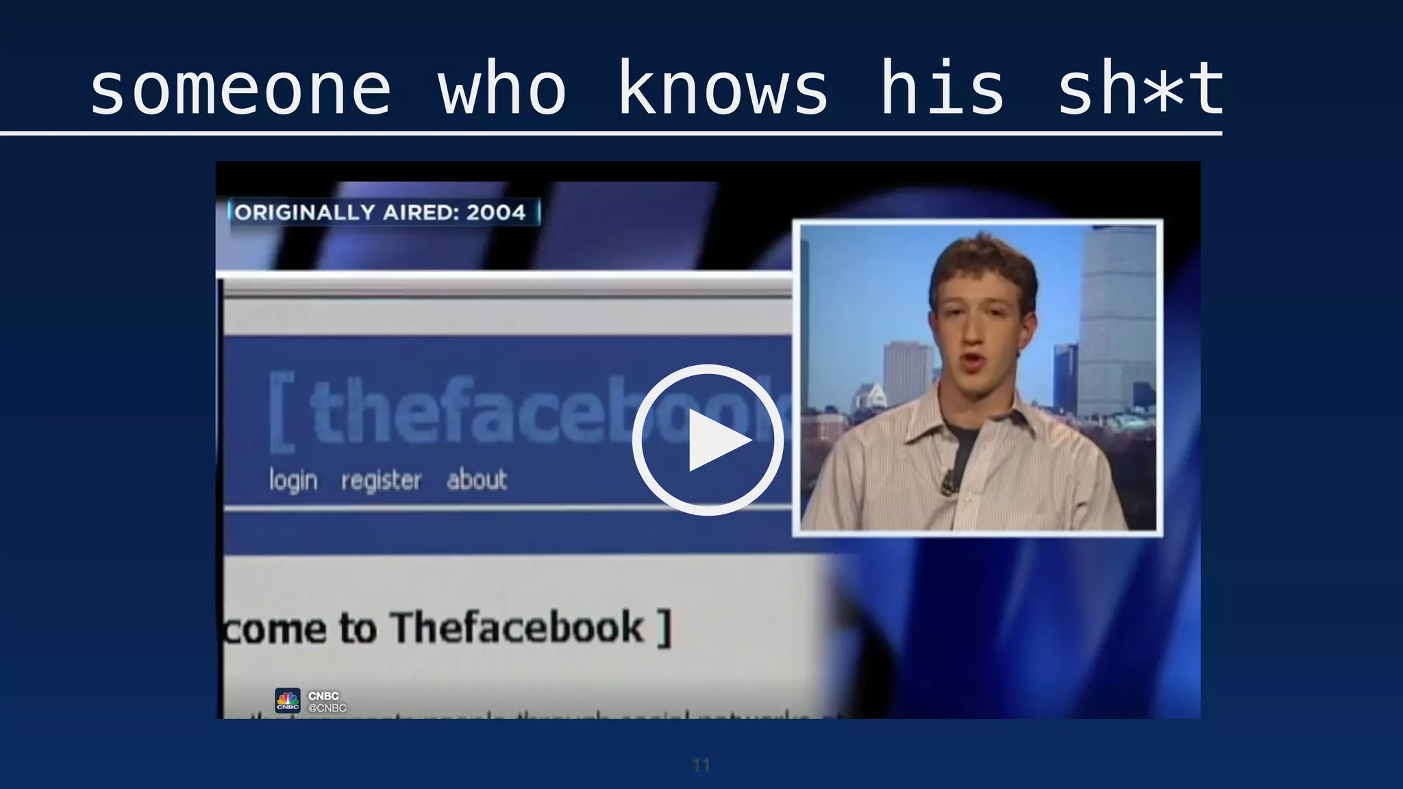 11
someone who knows his sh*t
 