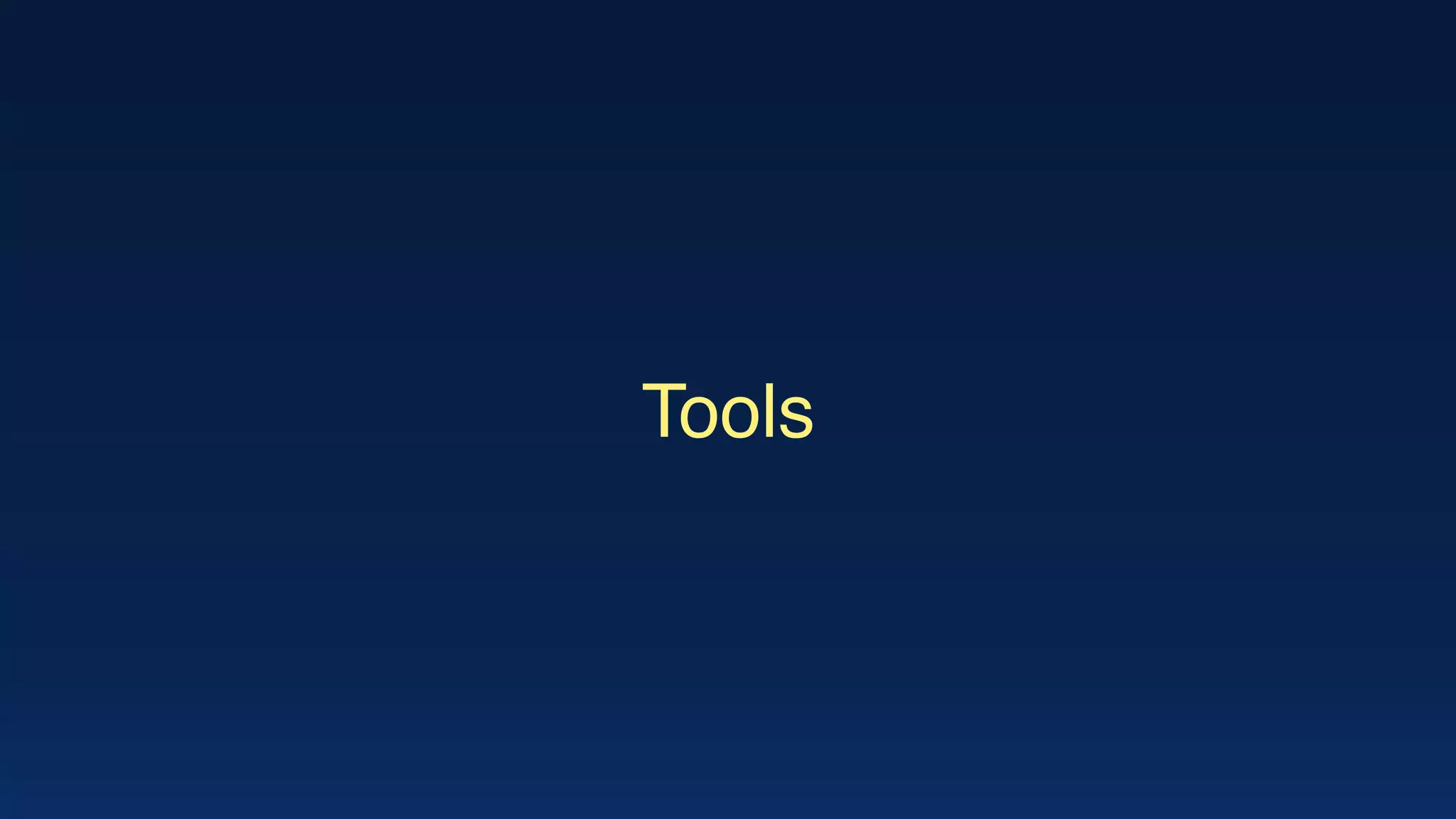 Tools
 
