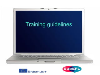 Training guidelines
 