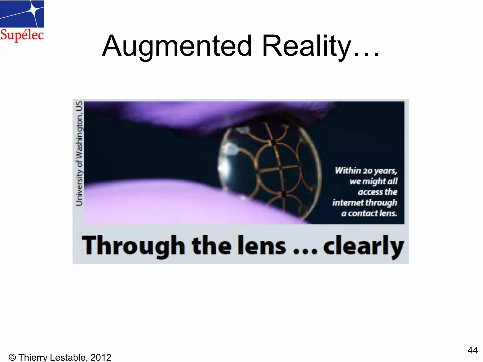 © Thierry Lestable, 2012
44
Augmented Reality…
 